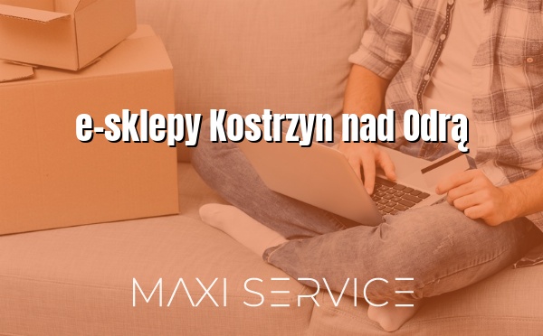 e-sklepy Kostrzyn nad Odrą - Maxi Service