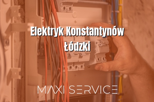 Elektryk Konstantynów Łódzki - Maxi Service