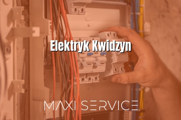 Elektryk Kwidzyn - Maxi Service