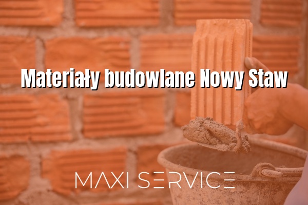 Materiały budowlane Nowy Staw - Maxi Service