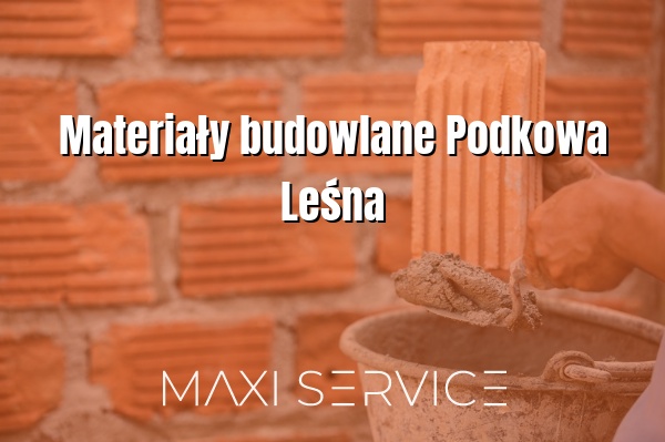 Materiały budowlane Podkowa Leśna - Maxi Service