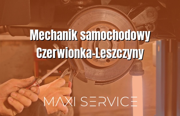Mechanik samochodowy Czerwionka-Leszczyny - Maxi Service