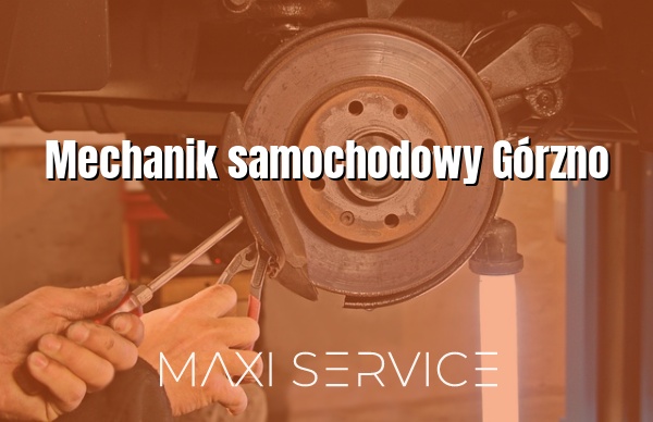 Mechanik samochodowy Górzno - Maxi Service