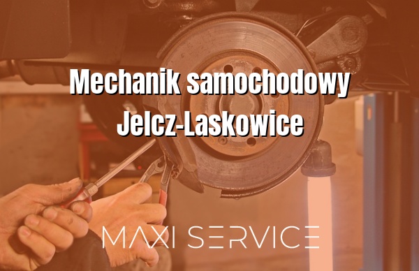 Mechanik samochodowy Jelcz-Laskowice - Maxi Service