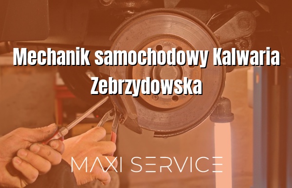 Mechanik samochodowy Kalwaria Zebrzydowska - Maxi Service