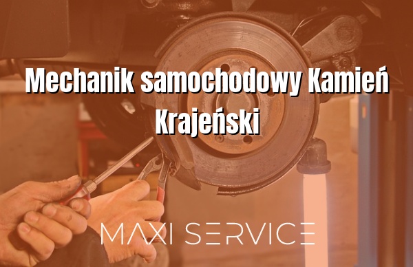 Mechanik samochodowy Kamień Krajeński - Maxi Service