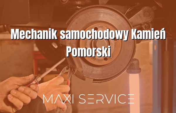Mechanik samochodowy Kamień Pomorski - Maxi Service