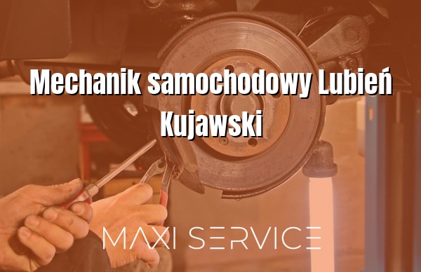 Mechanik samochodowy Lubień Kujawski - Maxi Service