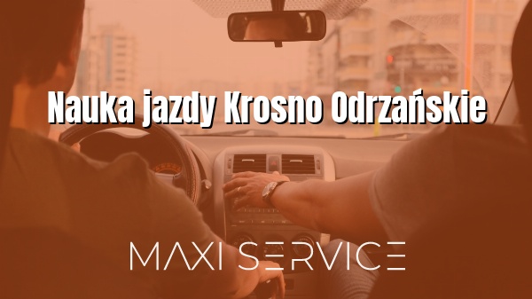 Nauka jazdy Krosno Odrzańskie - Maxi Service