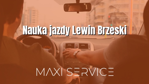 Nauka jazdy Lewin Brzeski - Maxi Service