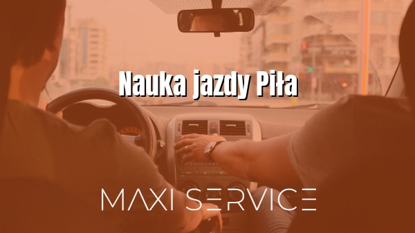 Nauka jazdy Piła - Maxi Service