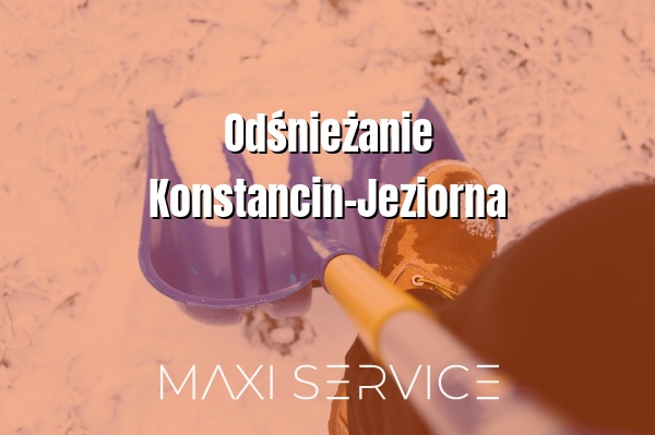 Odśnieżanie Konstancin-Jeziorna - Maxi Service