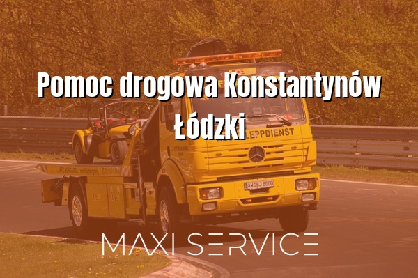 Pomoc drogowa Konstantynów Łódzki - Maxi Service