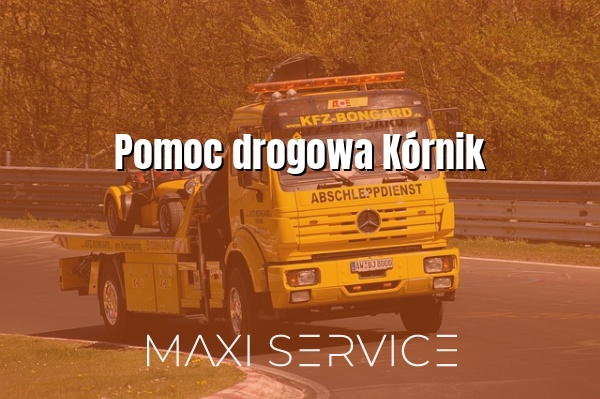 Pomoc drogowa Kórnik - Maxi Service