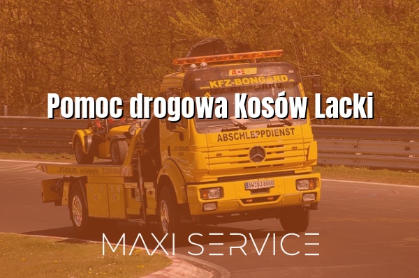 Pomoc drogowa Kosów Lacki - Maxi Service