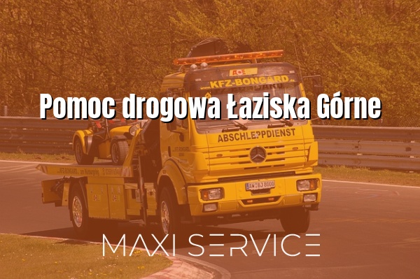 Pomoc drogowa Łaziska Górne - Maxi Service