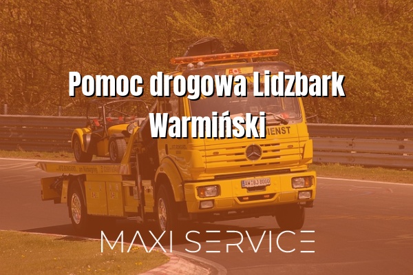 Pomoc drogowa Lidzbark Warmiński - Maxi Service