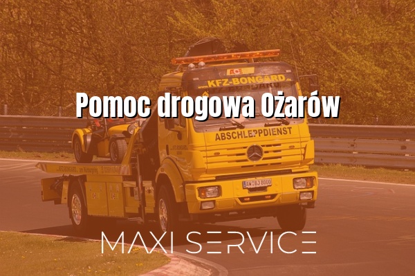 Pomoc drogowa Ożarów - Maxi Service