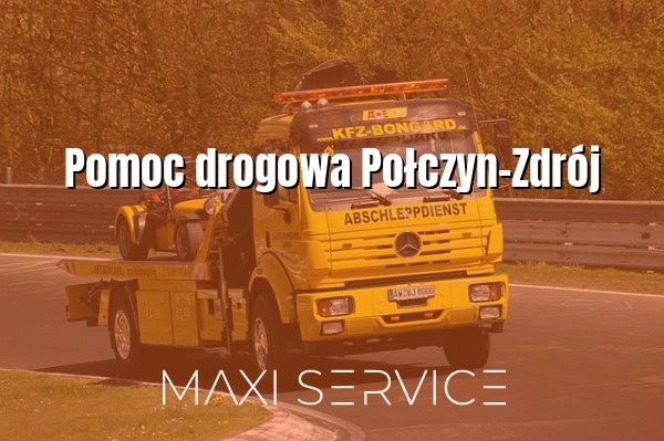 Pomoc drogowa Połczyn-Zdrój - Maxi Service