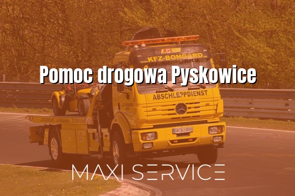 Pomoc drogowa Pyskowice - Maxi Service