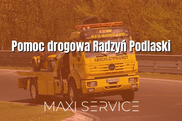 Pomoc drogowa Radzyń Podlaski - Maxi Service