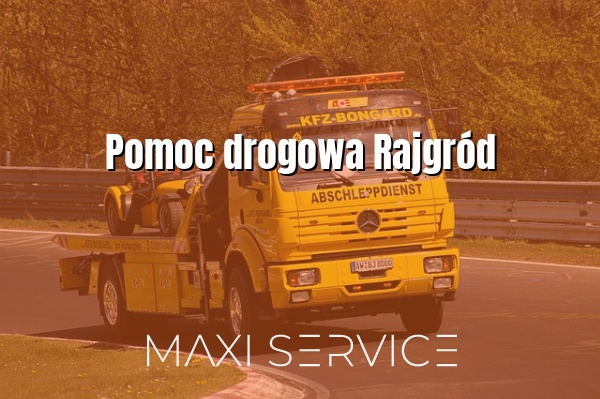 Pomoc drogowa Rajgród - Maxi Service