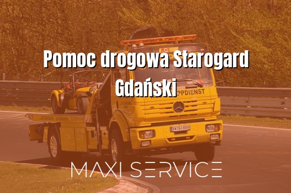 Pomoc drogowa Starogard Gdański - Maxi Service