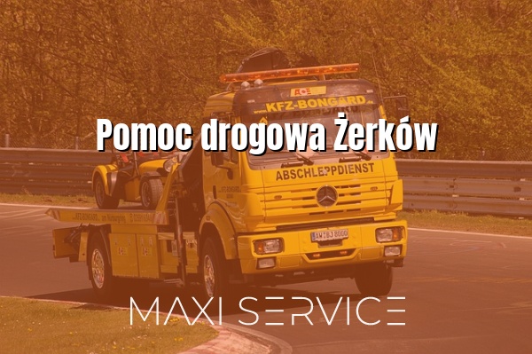 Pomoc drogowa Żerków - Maxi Service