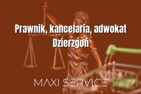 Prawnik, kancelaria, adwokat Dzierzgoń - Maxi Service