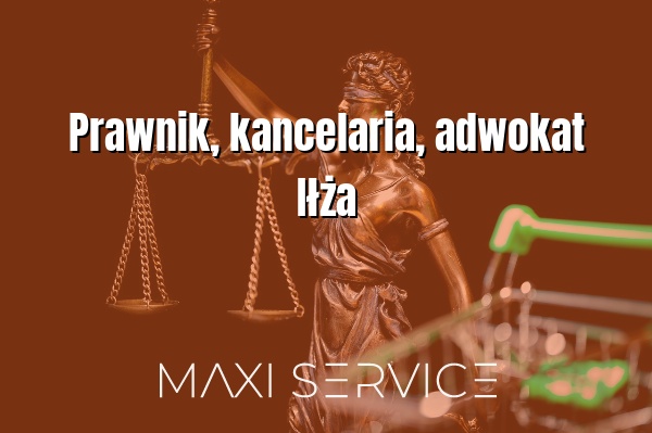 Prawnik, kancelaria, adwokat Iłża - Maxi Service
