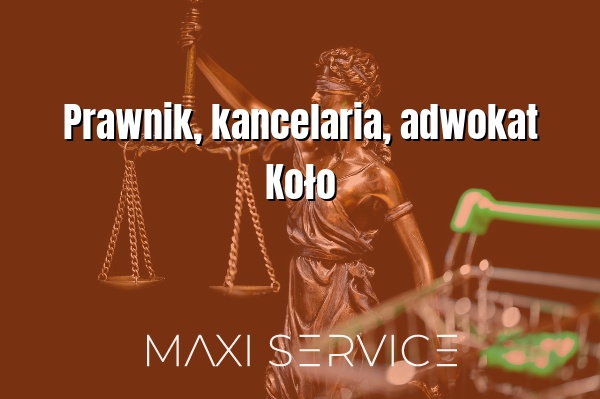 Prawnik, kancelaria, adwokat Koło - Maxi Service