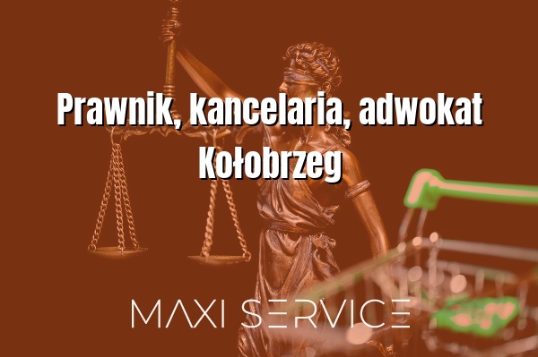 Prawnik, kancelaria, adwokat Kołobrzeg - Maxi Service