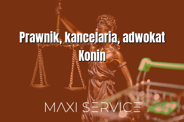 Prawnik, kancelaria, adwokat Konin - Maxi Service