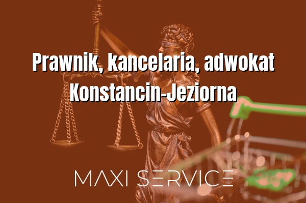 Prawnik, kancelaria, adwokat Konstancin-Jeziorna - Maxi Service