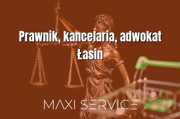 Prawnik, kancelaria, adwokat Łasin - Maxi Service