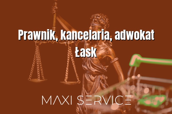 Prawnik, kancelaria, adwokat Łask - Maxi Service