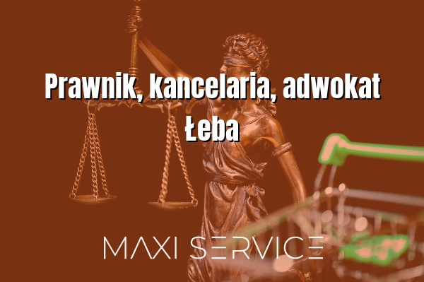 Prawnik, kancelaria, adwokat Łeba - Maxi Service