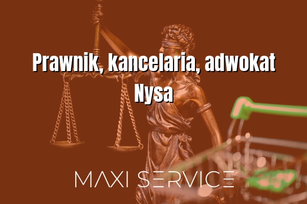 Prawnik, kancelaria, adwokat Nysa - Maxi Service