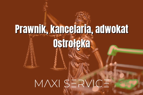 Prawnik, kancelaria, adwokat Ostrołęka - Maxi Service