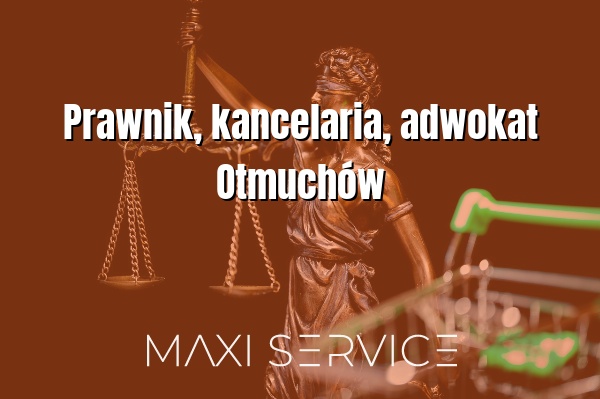 Prawnik, kancelaria, adwokat Otmuchów - Maxi Service