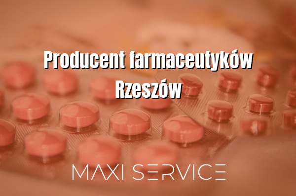 Producent farmaceutyków Rzeszów - Maxi Service