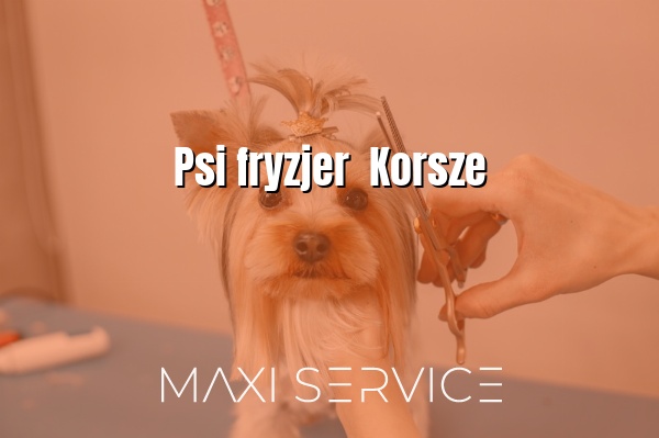 Psi fryzjer  Korsze - Maxi Service