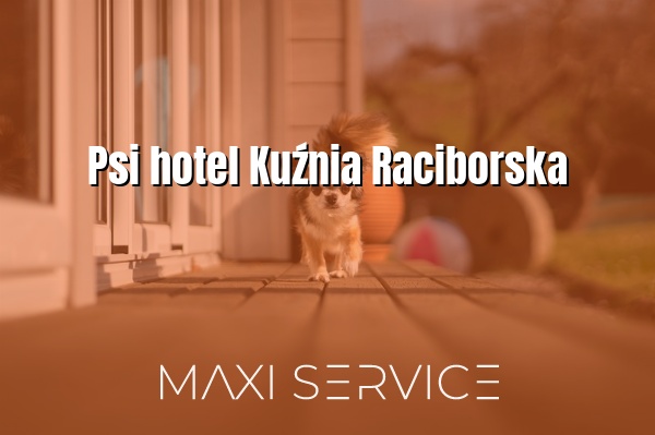 Psi hotel Kuźnia Raciborska - Maxi Service