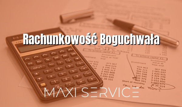 Rachunkowość Boguchwała - Maxi Service