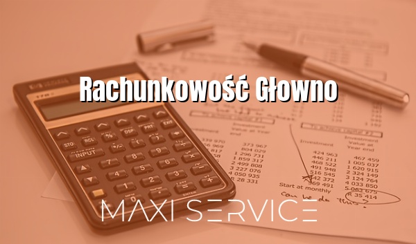 Rachunkowość Głowno - Maxi Service