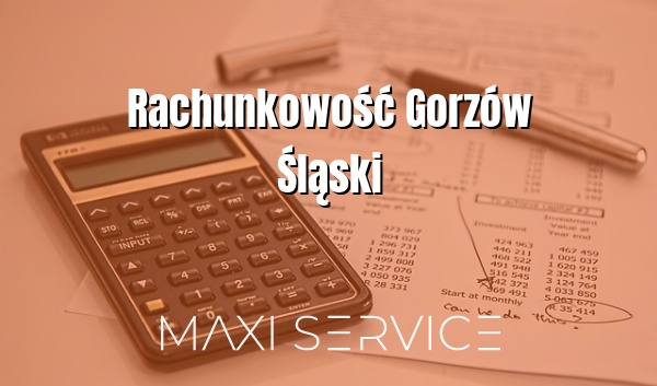 Rachunkowość Gorzów Śląski - Maxi Service