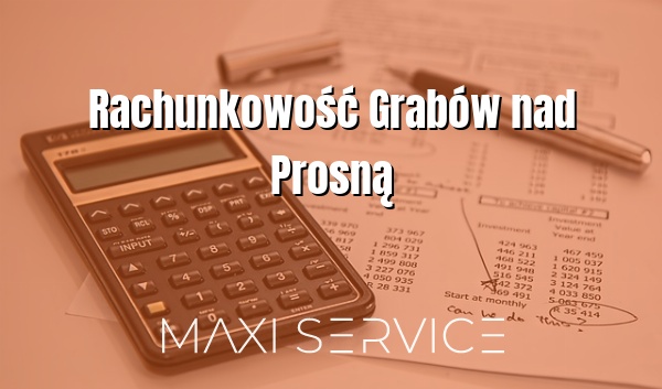 Rachunkowość Grabów nad Prosną - Maxi Service