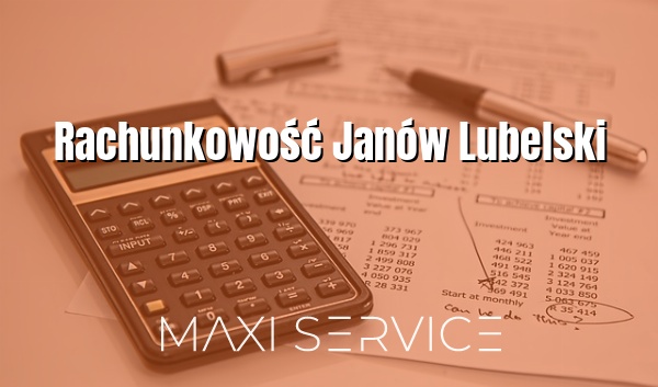 Rachunkowość Janów Lubelski - Maxi Service