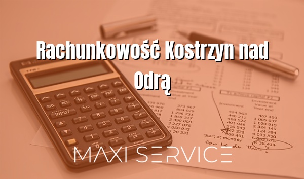 Rachunkowość Kostrzyn nad Odrą - Maxi Service