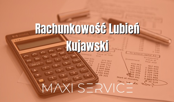 Rachunkowość Lubień Kujawski - Maxi Service